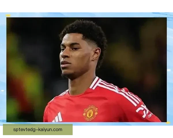 拉什福德训练方式引发关注，状态持续提升备受期待