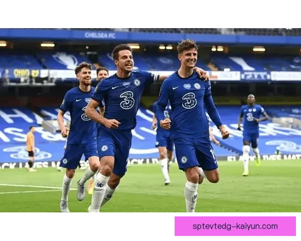 切尔西进攻创造力逐渐提升，球员间配合更加默契